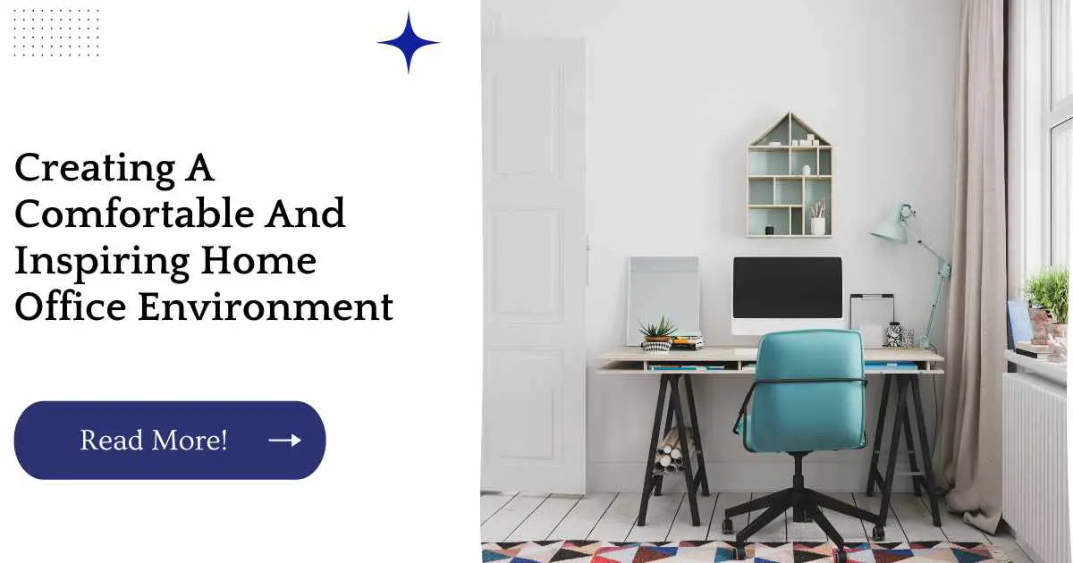 Creating A Comfortable And Inspiring Home Office Environment
